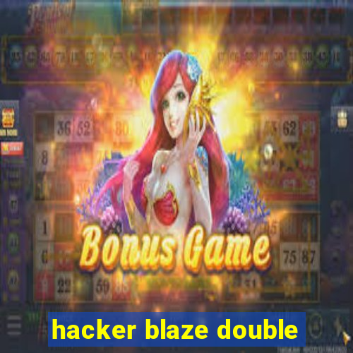 hacker blaze double